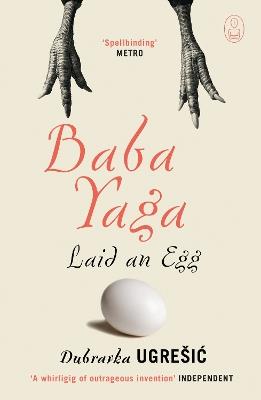Baba Yaga Laid an Egg - Dubravka Ugresic - cover