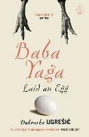 Baba Yaga Laid an Egg - Dubravka Ugresic - cover