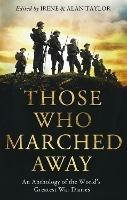 Those Who Marched Away: An Anthology of the World's Greatest War Diaries - cover
