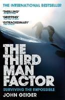 The Third Man Factor: Surviving the Impossible - John Geiger - cover