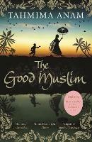 The Good Muslim - Tahmima Anam - cover