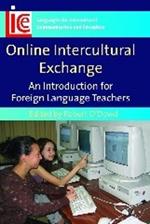 Online Intercultural Exchange: An Introduction for Foreign Language Teachers