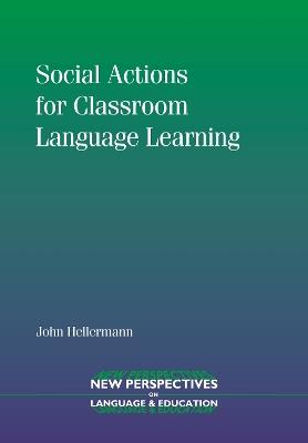 Social Actions for Classroom Language Learning - John Hellermann - cover