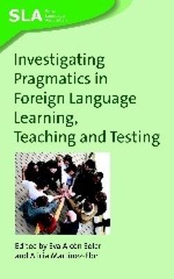 Investigating Pragmatics in Foreign Language Learning, Teaching and Testing - cover