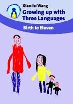 Growing up with Three Languages: Birth to Eleven