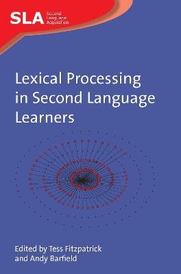 Lexical Processing in Second Language Learners: Papers and Perspectives in Honour of Paul Meara - cover