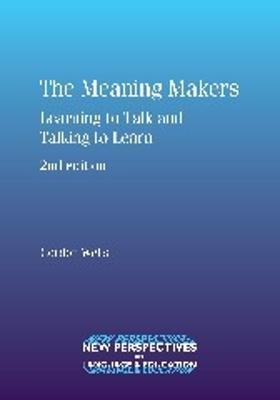 The Meaning Makers: Learning to Talk and Talking to Learn - Gordon Wells - cover