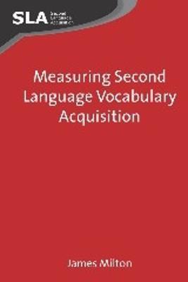 Measuring Second Language Vocabulary Acquisition - James Milton - cover