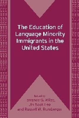 The Education of Language Minority Immigrants in the United States - cover