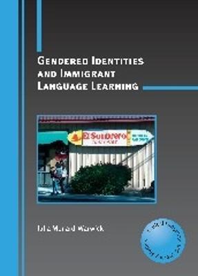 Gendered Identities and Immigrant Language Learning - Julia Menard-Warwick - cover