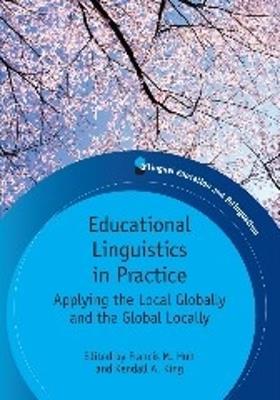Educational Linguistics in Practice: Applying the Local Globally and the Global Locally - cover