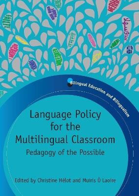 Language Policy for the Multilingual Classroom: Pedagogy of the Possible - cover