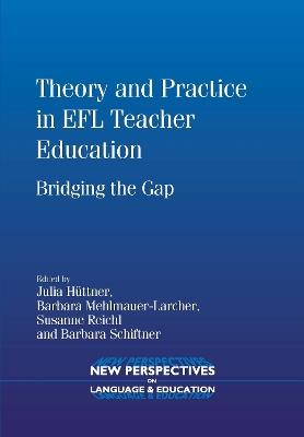 Theory and Practice in EFL Teacher Education: Bridging the Gap - cover
