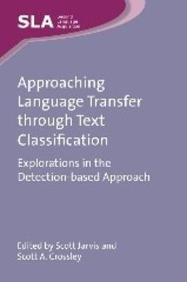 Approaching Language Transfer through Text Classification: Explorations in the Detection-based Approach - cover