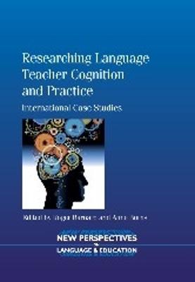 Researching Language Teacher Cognition and Practice: International Case Studies - cover