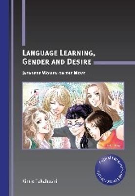 Language Learning, Gender and Desire: Japanese Women on the Move - Kimie Takahashi - cover