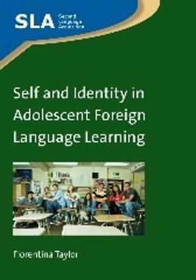 Self and Identity in Adolescent Foreign Language Learning - Florentina Taylor - cover