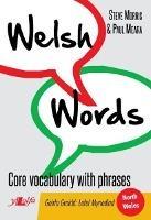 Welsh Words - Geirfa Graidd, Lefel Mynediad (Gogledd Cymru/North Wales) - Steve Morris,Paul Meara - cover