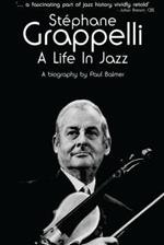 Stephane Grappelli: A Life in Jazz
