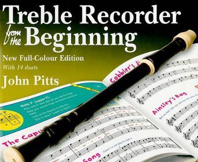 Treble Recorder From The Beginning Pupil's Book: Pupil Book (Revised Full-Colour Edition - John Pitts - cover