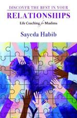 Discover the Best in Your Relationships: Life Coaching For Muslims