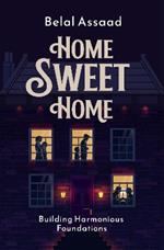 Home Sweet Home: Building Harmonious Foundations