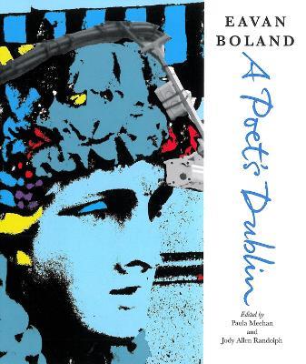 Eavan Boland: A Poet's Dublin - Eavan Boland - cover
