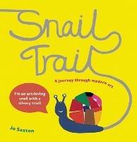 Snail Trail: In Search of a Modern Masterpiece - Jo Saxton - cover