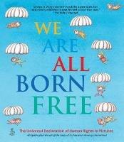 We Are All Born Free: The Universal Declaration of Human Rights in Pictures - Amnesty International - cover