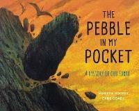 The Pebble in My Pocket: A History of Our Earth - Meredith Hooper - cover