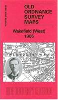 Wakefield (West) 1905: Yorkshire Sheet 248.06 - Alan Godfrey - cover