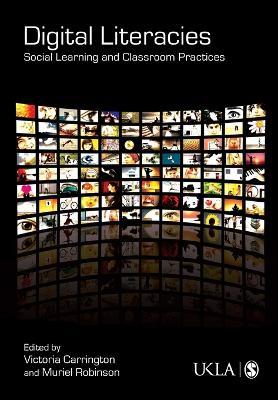 Digital Literacies: Social Learning and Classroom Practices - cover