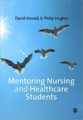 Mentoring Nursing and Healthcare Students - David Kinnell,Philip Hughes - cover