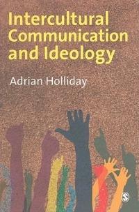 Intercultural Communication & Ideology - Adrian Holliday - cover