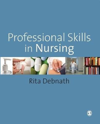 Professional Skills in Nursing: A Guide for the Common Foundation Programme - Rita Debnath - cover