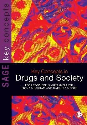 Key Concepts in Drugs and Society - Ross Coomber,Karen McElrath,Fiona Measham - cover