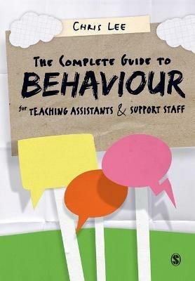 The Complete Guide to Behaviour for Teaching Assistants and Support Staff - Chris Lee - cover