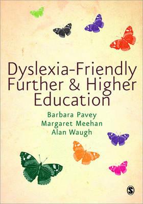 Dyslexia-Friendly Further and Higher Education - Barbara Pavey,Margaret Meehan,Alan Waugh - cover