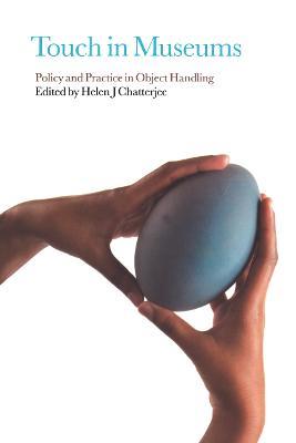Touch in Museums: Policy and Practice in Object Handling - cover