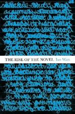 The Rise Of The Novel: Studies in Defoe, Richardson and Fielding