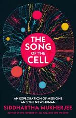 The Song of the Cell: An Exploration of Medicine and the New Human