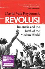 Revolusi: Indonesia and the Birth of the Modern World