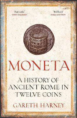Moneta: A History of Ancient Rome in Twelve Coins - Gareth Harney - cover