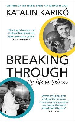 Breaking Through: My Life In Science - Katalin Karikó - cover