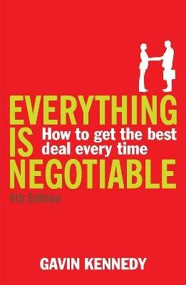 Everything is Negotiable: 4th Edition - Gavin Kennedy - cover