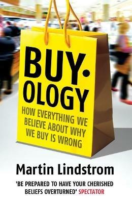 Buyology: How Everything We Believe About Why We Buy is Wrong - Martin Lindstrom - cover