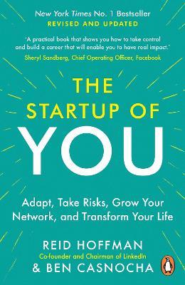 The Start-up of You: Adapt, Take Risks, Grow Your Network, and Transform Your Life - Reid Hoffman,Ben Casnocha - cover