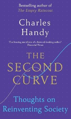 The Second Curve: Thoughts on Reinventing Society - Charles Handy - cover