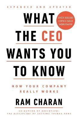 What the CEO Wants You to Know: How Your Company Really Works - Ram Charan - cover