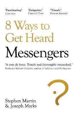 Messengers: 8 Ways to Get Heard - Stephen Martin,Joseph Marks - cover